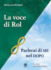 Parlerai di me nel dopo. La voce di Rol