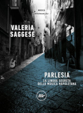 Parlesia. La lingua segreta della musica napoletana