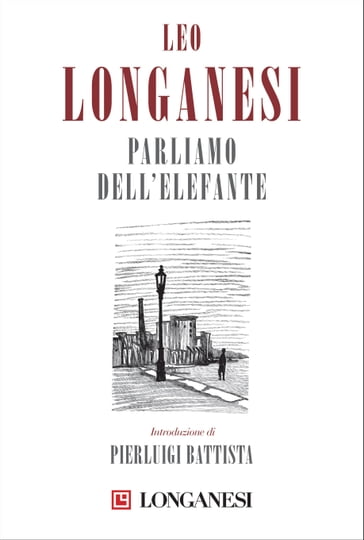 Parliamo dell'elefante - Leo Longanesi - Pierluigi Battista