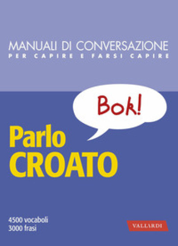 Parlo croato. 4500 vocaboli, 3000 frasi - Aleksandra Spikic