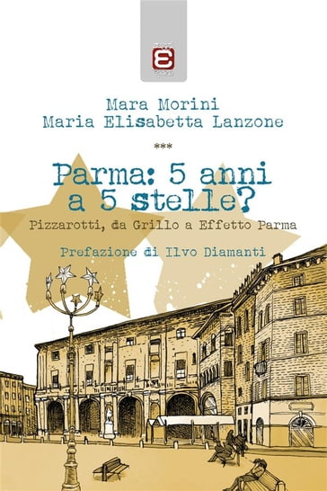 Parma: 5 anni a 5 stelle? - Mara Morini - Maria Elisabetta Lanzone
