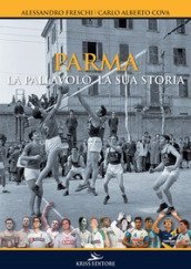 Parma. La pallavolo, la sua storia