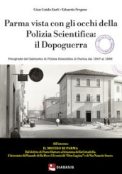 Parma vista con gli occhi della polizia scientifica