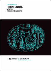 Parmenide. Nostos. L essere degli enti