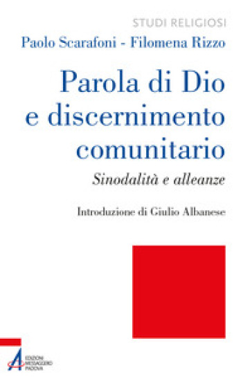 Parola di Dio e discernimento comunitario. Sinodalità e alleanze - Filomena Rizzo - Paolo Scarafoni