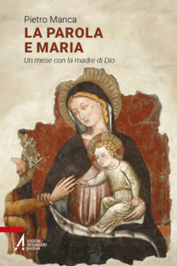 La Parola e Maria. Un mese con la madre di Dio. Ediz. plastificata - Pietro Manca