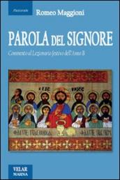 Parola del Signore. Commento al lezionario festivo dell anno B