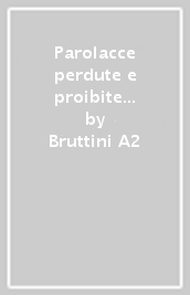 Parolacce perdute e proibite sulla donna