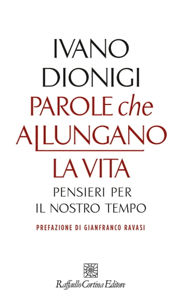 Parole che allungano la vita - Ivano Dionigi