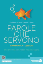 Parole che servono. Per le Scuole superiori. Con e-book. Con espansione online