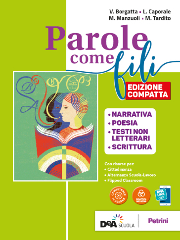 Parole come fili. Con Narrativa, Poesia, Scrittura, INVALSI.Ita. Ediz. compatta. Per le Scuole superiori. Con e-book. Con espansione online - Luigi Caporale - Valeria Borgatta - Marco Manzuoli - Mariangela Tardito