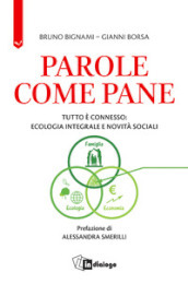 Parole come pane. Tutto è connesso: ecologia integrale e novità sociali