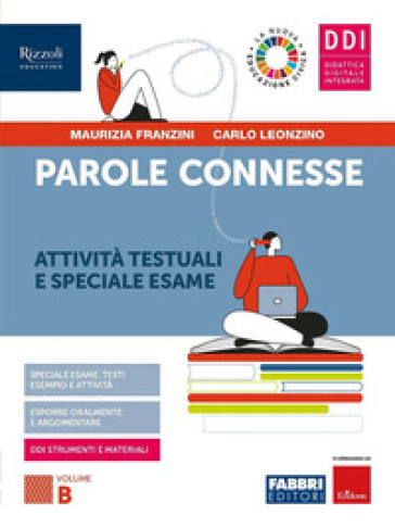 Parole connesse. Per le Scuole superiori. Con e-book. Con espansione online. Vol. B - Maurizia Franzini - Carlo Leonzino