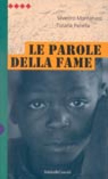 Parole della fame (Le) - Silvestro Montanaro - Tiziana Panella