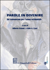 Parole in divenire. Un vademecum per l uomo occidentale