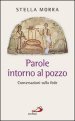 Parole intorno al pozzo. Conversazioni sulla fede