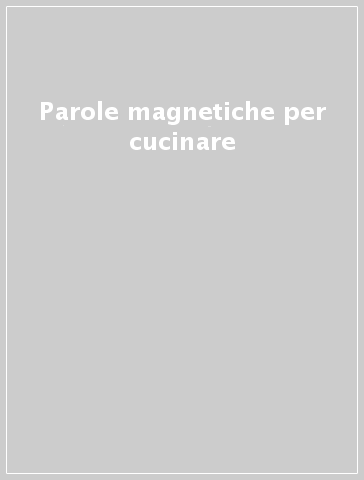 Parole magnetiche per cucinare