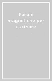 Parole magnetiche per cucinare