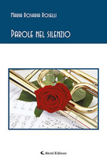 Parole nel silenzio - Maria Rosaria Roselli