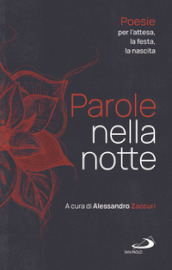 Parole nella notte. Poesie per l attesa, la festa, la nascita