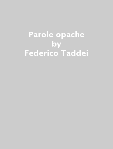 Parole opache - Federico Taddei
