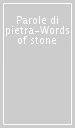 Parole di pietra-Words of stone