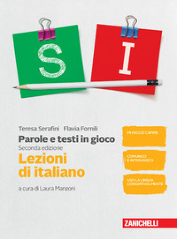 Parole e testi in gioco. Parlare e scrivere bene. Lezioni di italiano. Per la Scuola media. Con espansione online - Teresa Serafini - Flavia Fornili