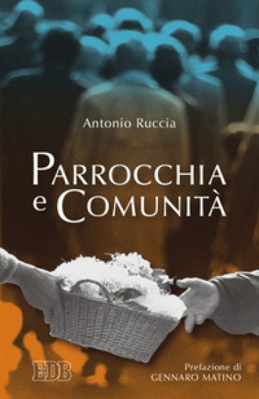 Parrocchia e comunità - Antonio Ruccia