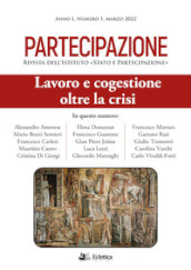 Partecipazione. Rivista dell Istituto «Stato e Partecipazione» (2022). 1: Lavoro e congestione oltre la crisi