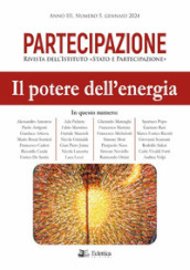 Partecipazione. Rivista dell Istituto «Stato e Partecipazione» (2024). Vol. 5: Il potere dell energia