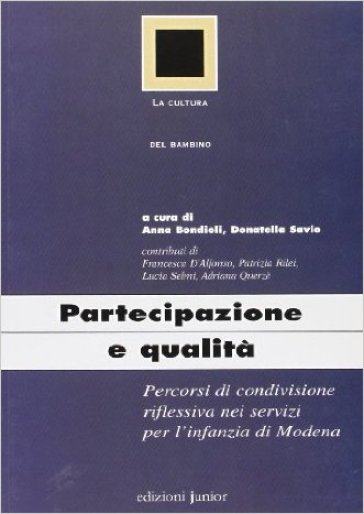 Partecipazione e qualità. Percorsi di condivisione riflessiva nei servizi per l'infanzia di Modena