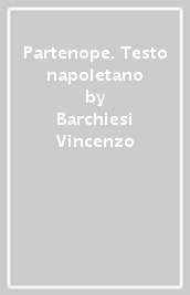 Partenope. Testo napoletano