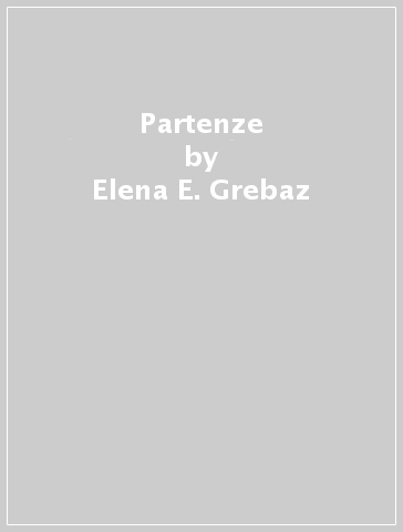 Partenze - Elena E. Grebaz