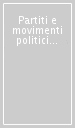 Partiti e movimenti politici fra Otto e Novecento. Studi in onore di L. Lotti vol. 1-3