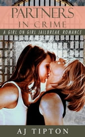 Partners in Crime: A Girl on Girl Jailbreak Romance