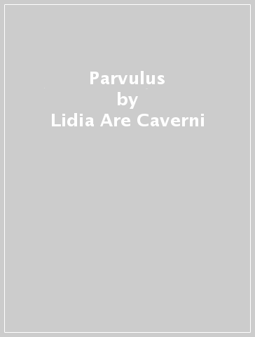 Parvulus - Lidia Are Caverni