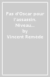 Pas d Oscar pour l assassin. Niveau A2. Con File audio per il download