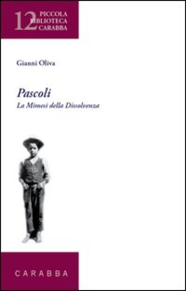 Pascoli. La mimesi della dissolvenza - Gianni Oliva