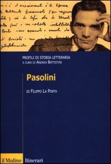 Pasolini. Profili di storia letteraria - Filippo La Porta