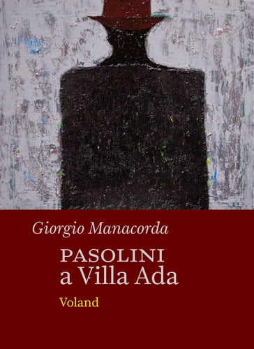 Pasolini a Villa Ada - Giorgio Manacorda