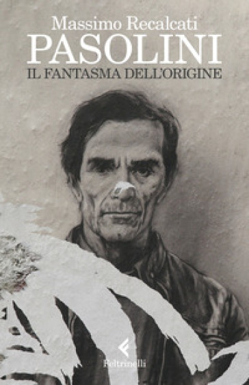 Pasolini. Il fantasma dell'origine - Massimo Recalcati