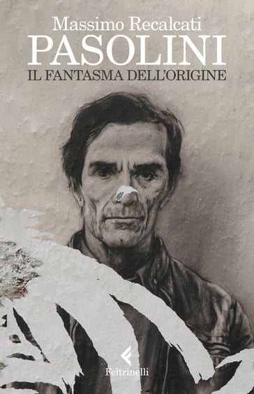 Pasolini: il fantasma dell'Origine - Massimo Recalcati