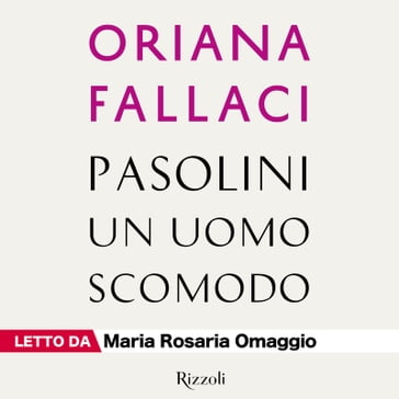 Pasolini, un uomo scomodo - Oriana Fallaci