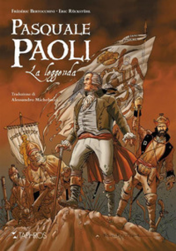 Pasquale Paoli. La leggenda - Frédéric Bertocchini - Eric Ruckstuhl