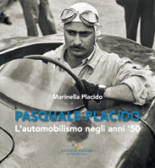 Pasquale Placido. L automobilismo negli anni  50