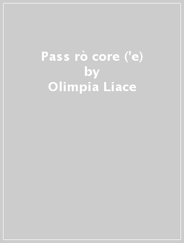 Pass rò core ('e) - Olimpia Liace