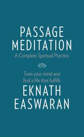 Passage Meditation - A Complete Spiritual Practice