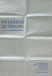 Passages de témoins pour for Luciano Fabro. Ediz. multilingue