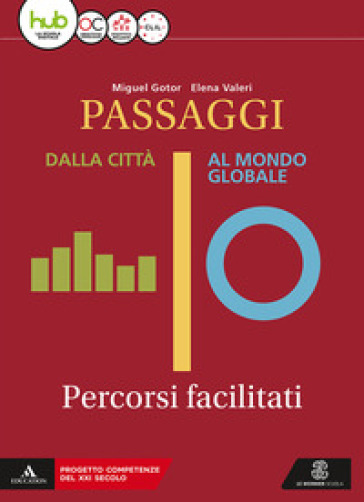 Passaggi. Dalla città al mondo globale. Percorsi facilitati. Per i Licei e gli Ist. magistrali. Con e-book. Con espansione online - Miguel Gotor - Elena Valeri