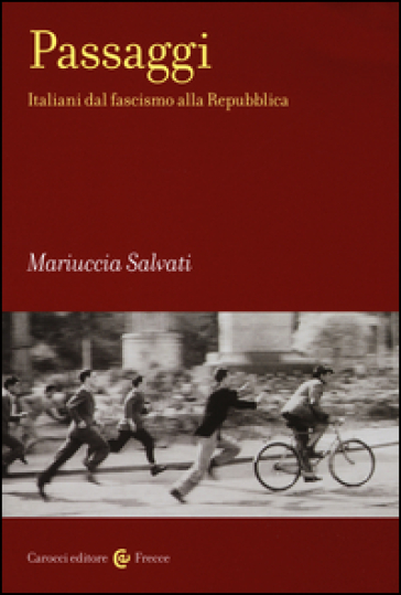 Passaggi. Italiani dal fascismo alla Repubblica - Mariuccia Salvati